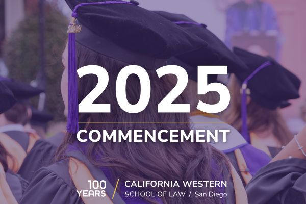 The background features the back of a medium length brunette graduate wearing their cap and gown. The tassel is purple and the hood is gold and purple. The text reads "2025 COMMENCEMENT" and below it features the 100 years logo for California Western School of Law.