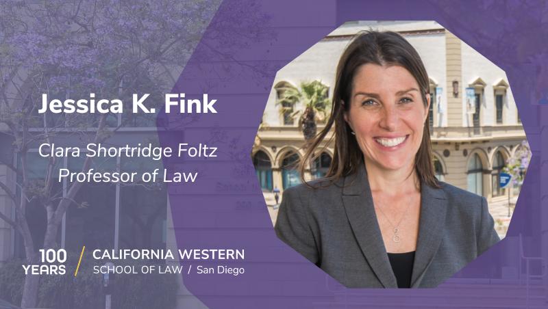 Clara Shortridge Foltz Professor of Law Jessica K. Fink