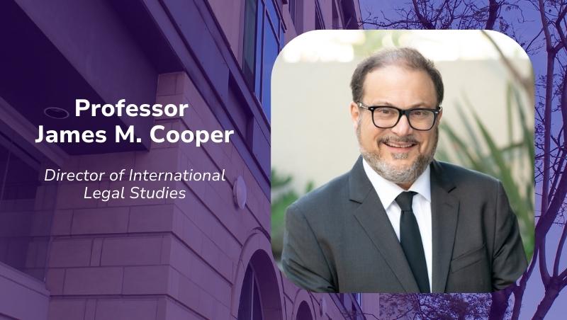 James M. Cooper, CWSL Professor of Law and Director of the International Legal Studies Program