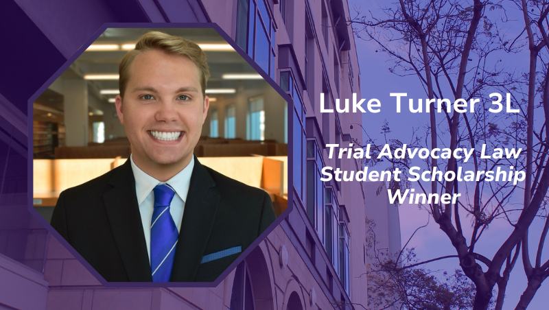Luke Turner, rising 3L, was awarded the Trial Advocacy Law Student Scholarship by The American Association for Justice